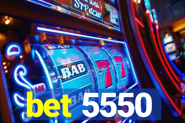 bet 5550